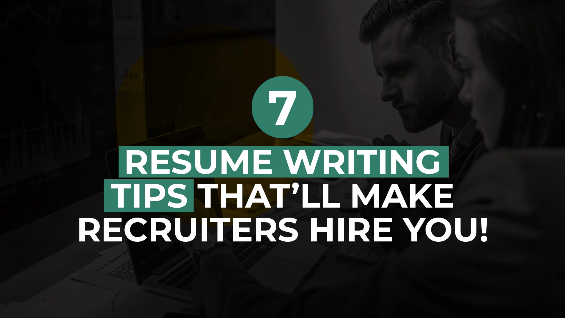 7 Resume Writing Tips