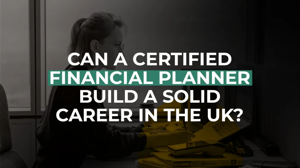 What Jobs Can You Get In The UK as a Certified Financial Planner