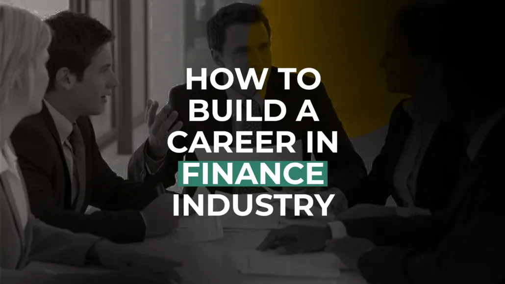How to build a career in finance industry