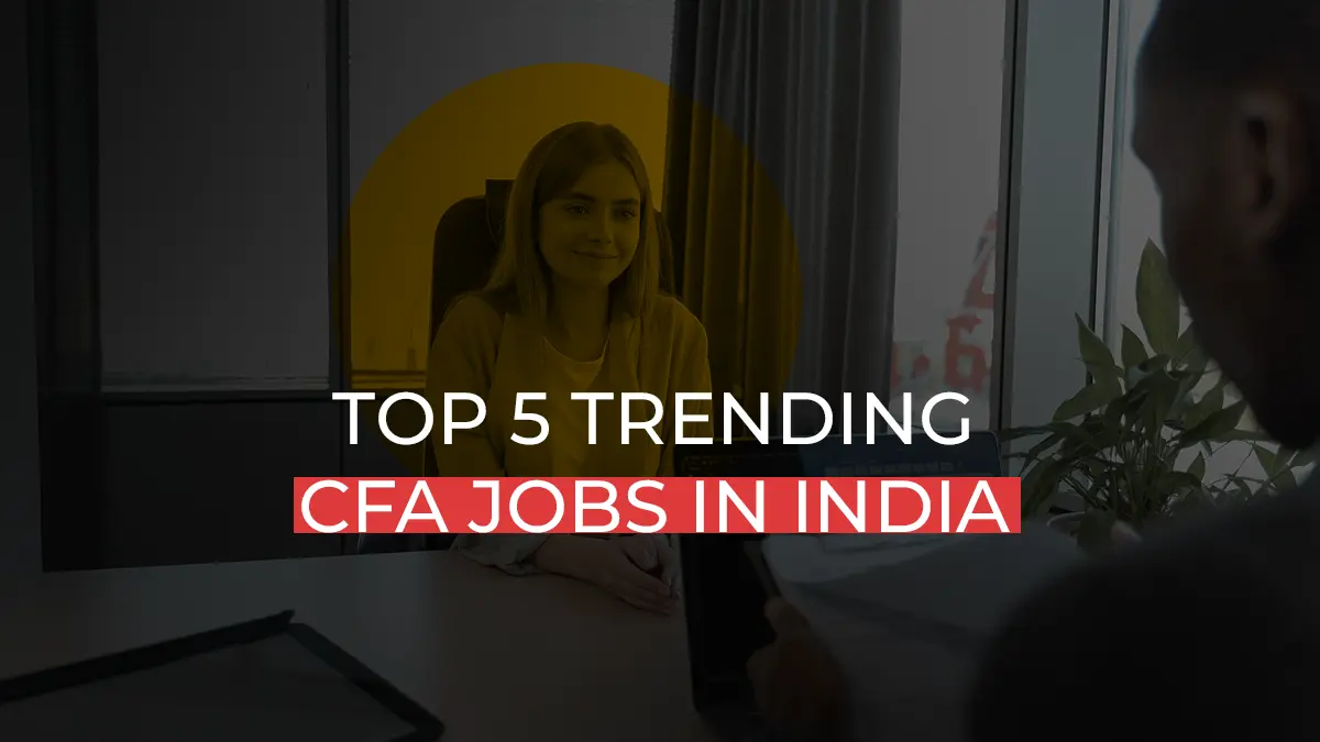 Top 5 Trending CFA Jobs in India