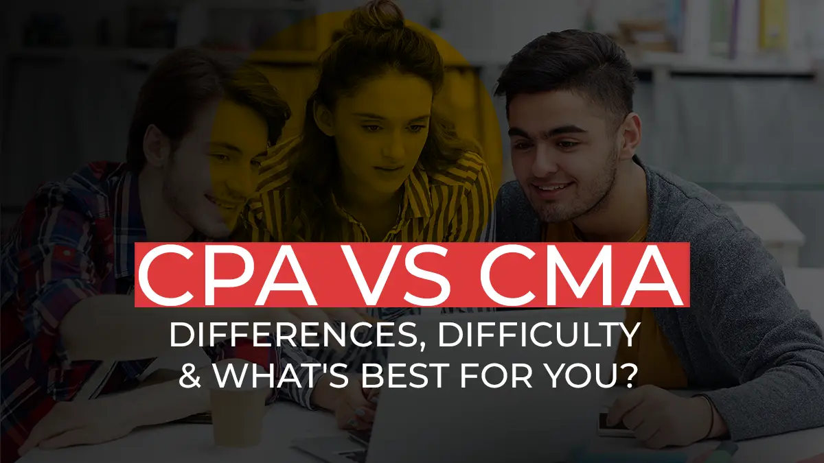 CPA vs CMA - Differences, Difficulty & What's Best For You