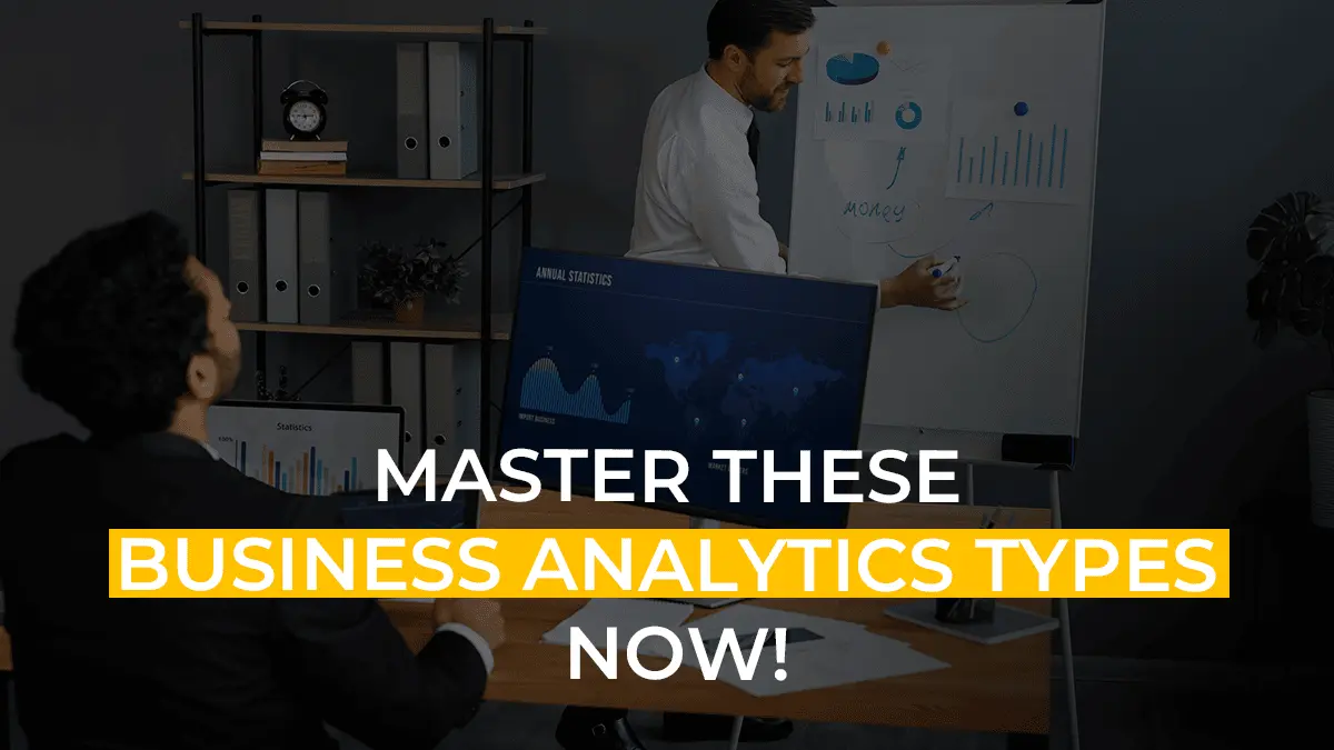 Business Analytics Types: It's Time To Make Data Work