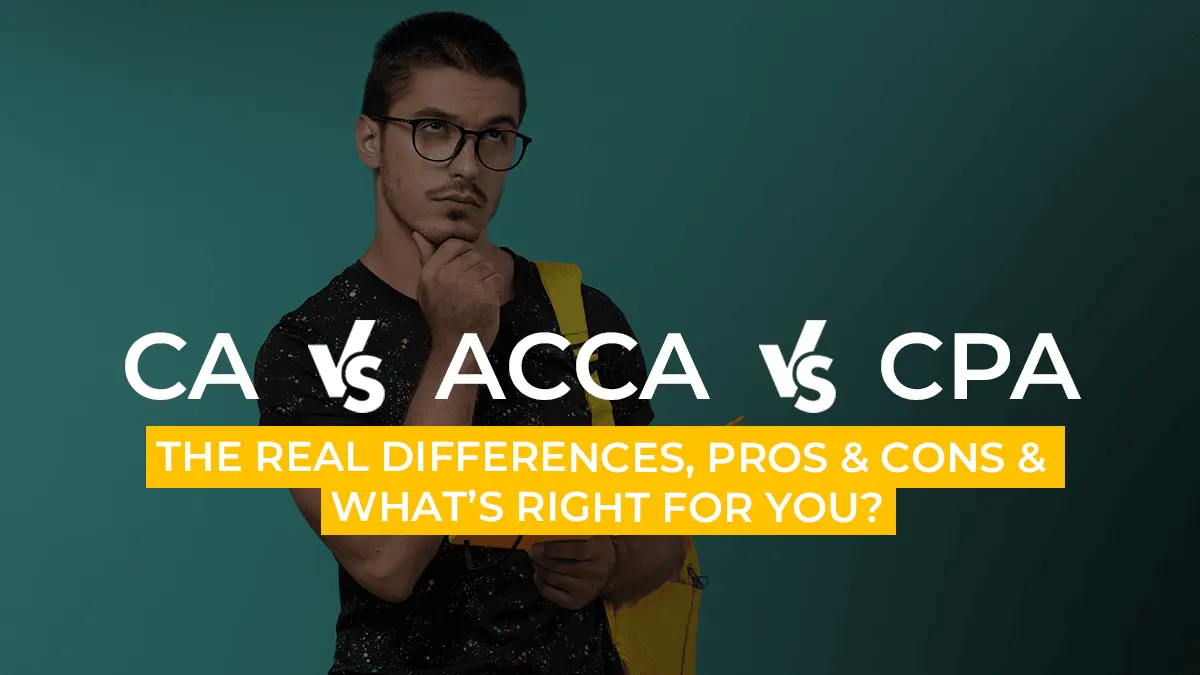 Detailed Comparison On ACCA vs CA vs CPA | Which Is Best For You? Understand From Accounting Experts